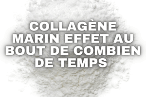 collagène marin effet au bout de combien de temps