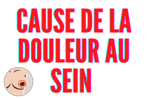 cause douleur sein
