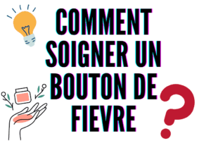 comment soigner un bouton de fievre