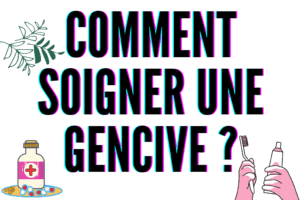 comment soigner une gencive