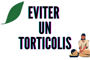 eviter torticoli