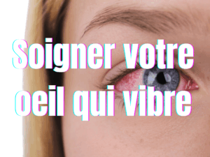 Oeil qui vibre