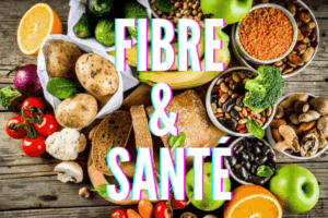fibre alimentaire & santé