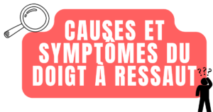 Causes et symptômes du doigt à ressaut