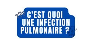 C'est quoi une infection pulmonaire ? 
