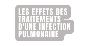 Les effets des traitements d'une infection pulmonaire 