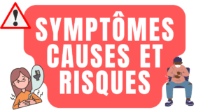 Symptômes causes et risques 