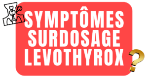 Symptômes surdosage levothyrox