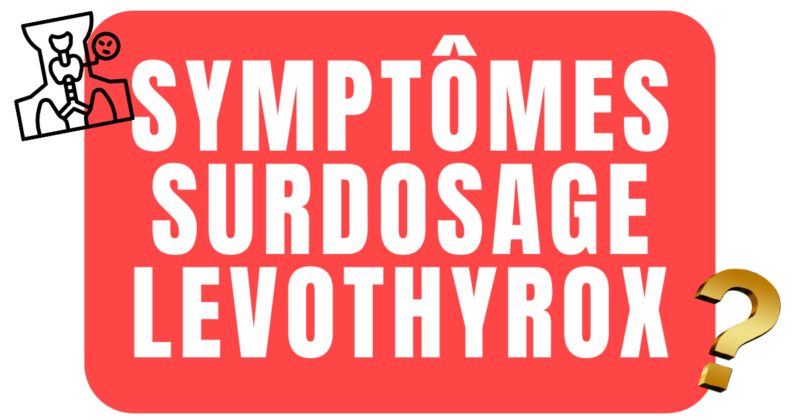 Symptômes surdosage levothyrox