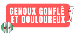 Genoux gonflé et douloureux
