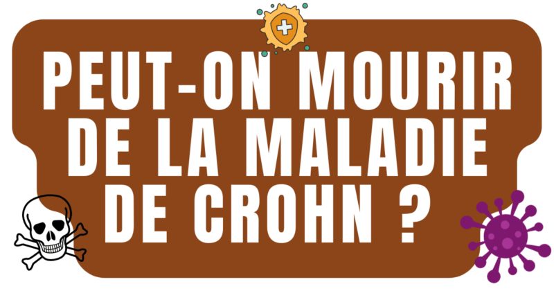 Peut-on mourir de la maladie de crohn ?