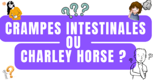 Crampes intestinales ou charley horse