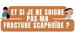 Et si je ne soigne pas ma fracture scaphoide