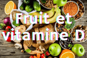Fruit et vitamine D