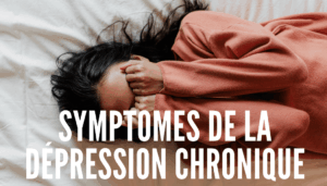 Symptômes de la dépression chronique