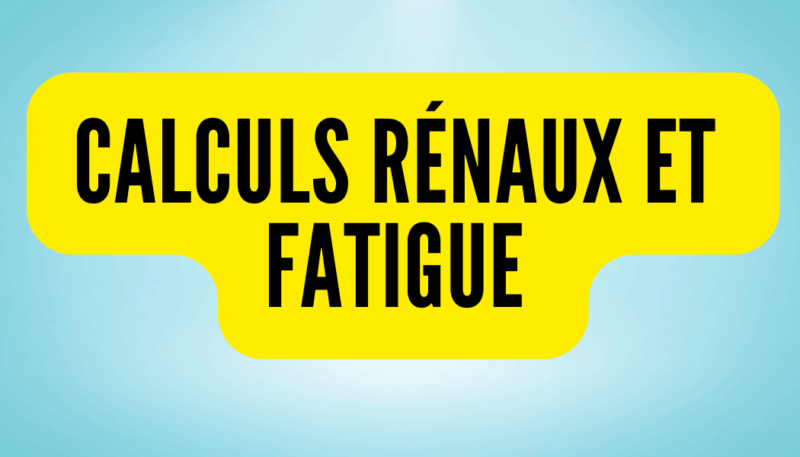 Calculs rénaux et fatigue