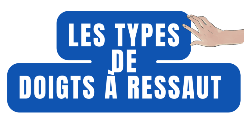 Les types de doigts à ressaut