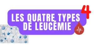 Les quatre types de leucémie