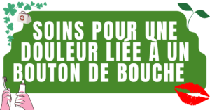 Soins pour une douleur liée à un bouton de bouche 