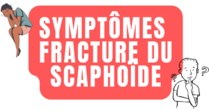 Symptômes du fracture scaphoide 
