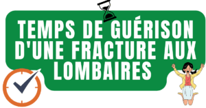 Temps de guérison d'une fracture aux lombaires 