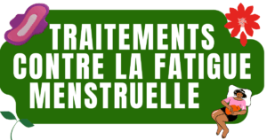 Traitements contre la fatigue mentruelle 