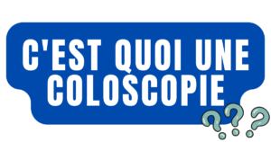 cest quoi une coloscopie