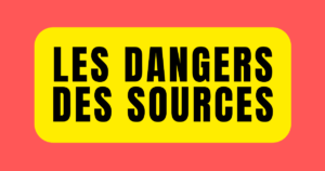 danger des sources
