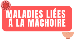 maladies liées à la mâchoire 