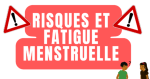 risque et fatigue menstruelle 