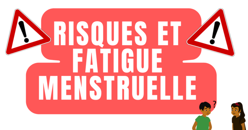 risque et fatigue menstruelle