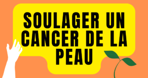 soulager le cancer de la peau
