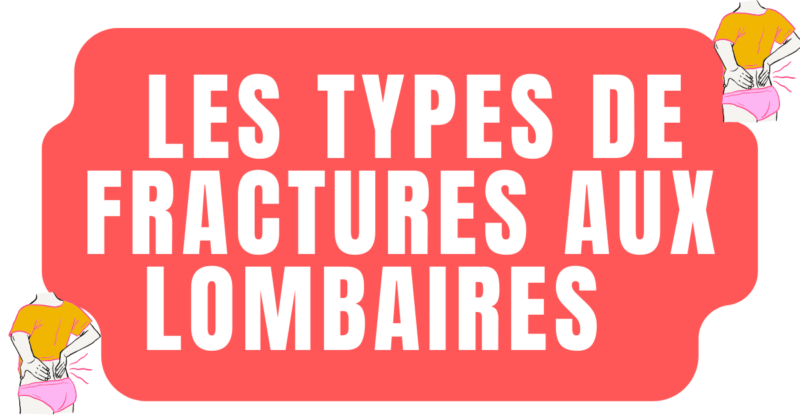 Types de fractures aux lombaires