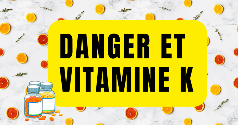 vitamine k danger