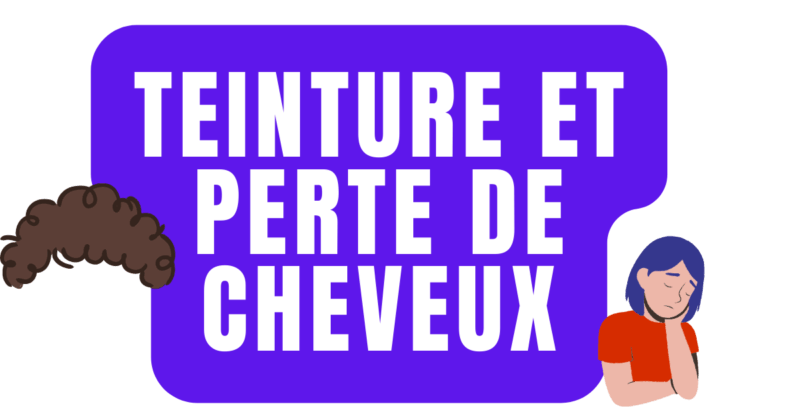teinture et perte de cheveux