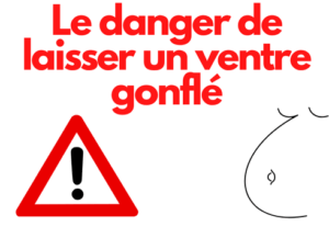 Le danger de laisser un ventre gonflé